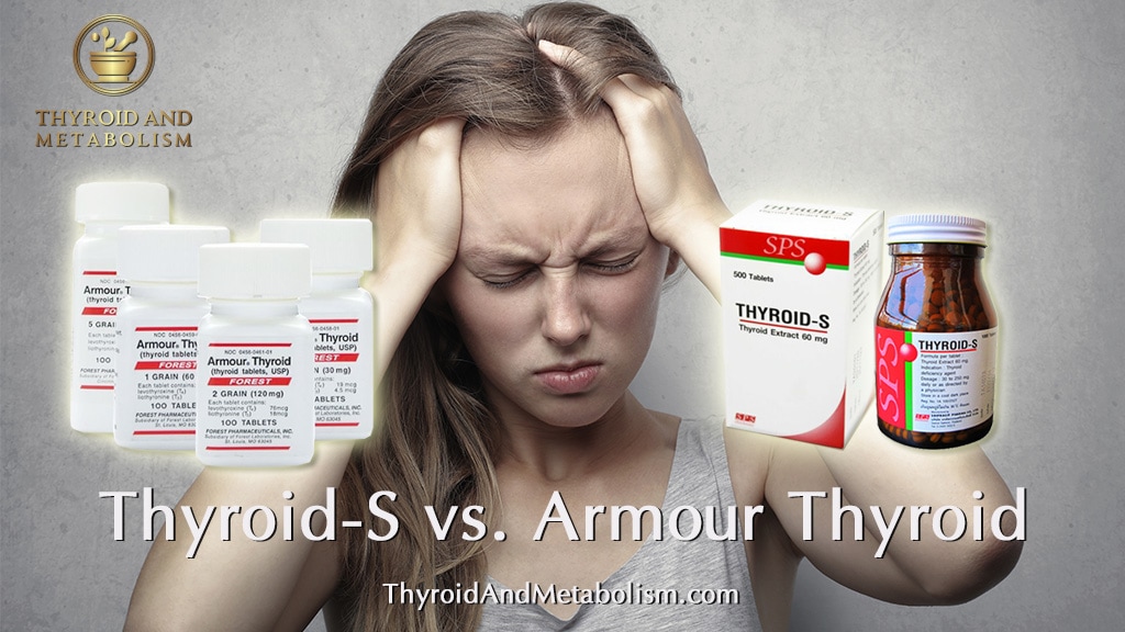 Hypothyroid woman cannot decide is Thyroid-S vs. Armour Thyroid what is the difference?