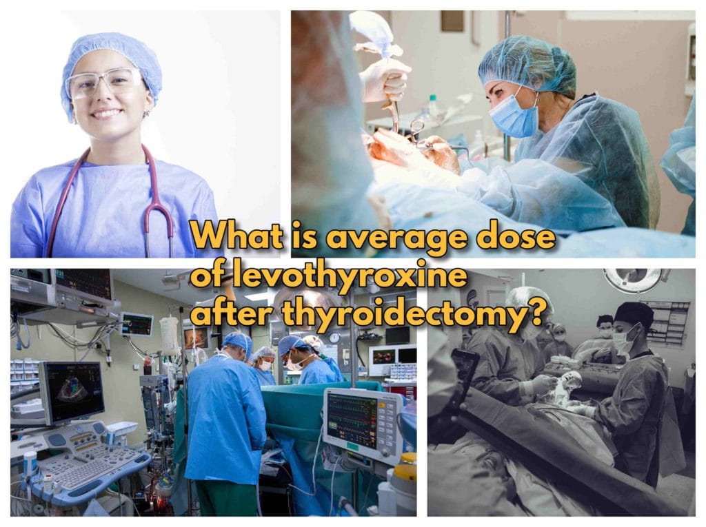 What is average dose of levothyroxine after thyroidectomy