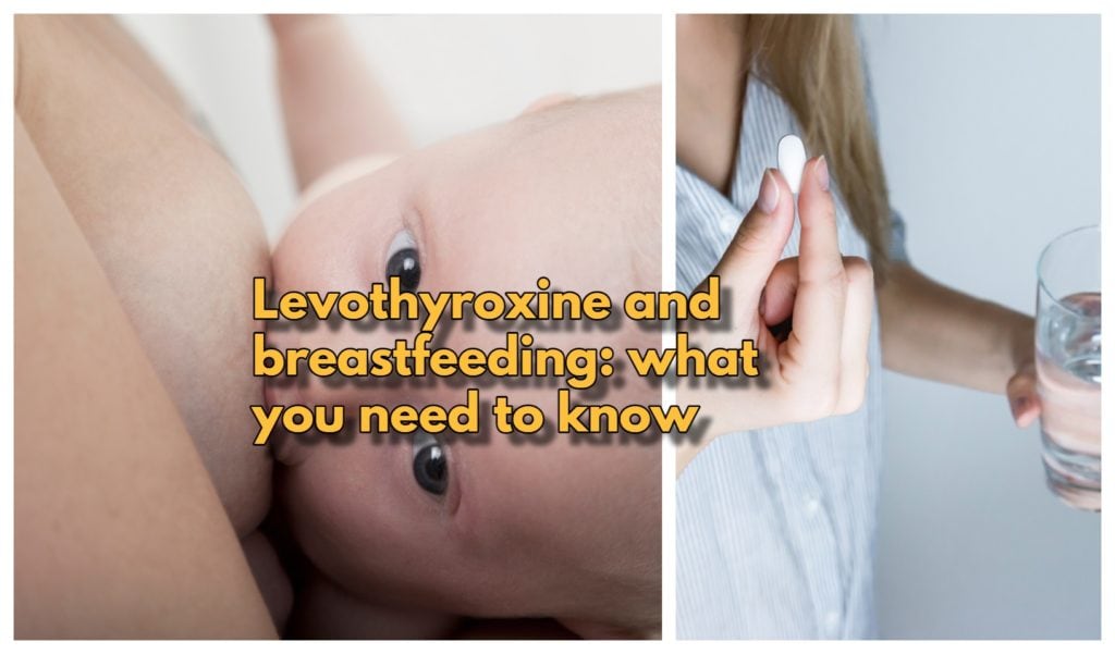 Levothyroxine and breastfeeding: what you need to know